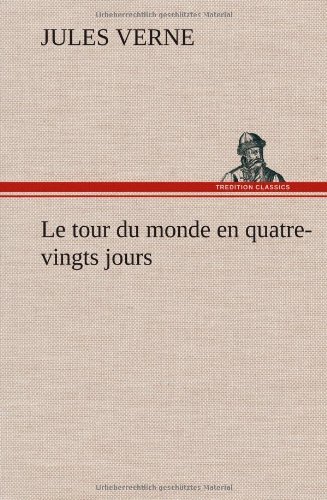 Cover for Jules Verne · Le Tour Du Monde en Quatre-vingts Jours (Hardcover bog) [French edition] (2012)