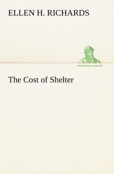 Cover for Ellen H. Richards · The Cost of Shelter (Tredition Classics) (Paperback Book) (2013)