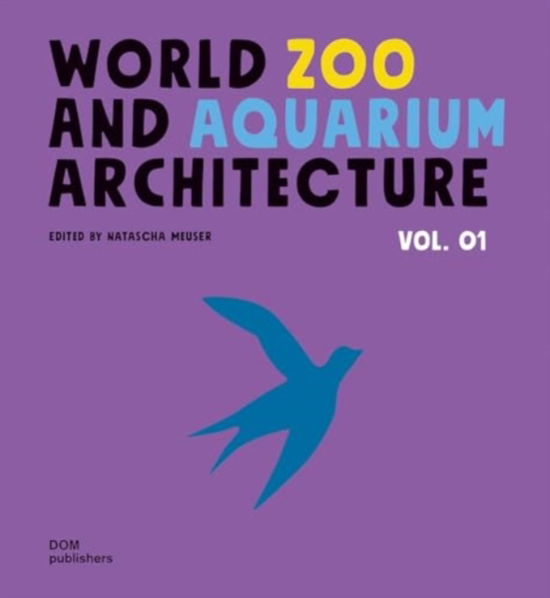 Cover for WorldZoo andAquarium Architecture - WorldZoo andAquarium Architecture (Hardcover Book) (2024)