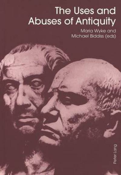 Cover for The Uses and Abuses of Antiquity (Paperback Book) (1999)
