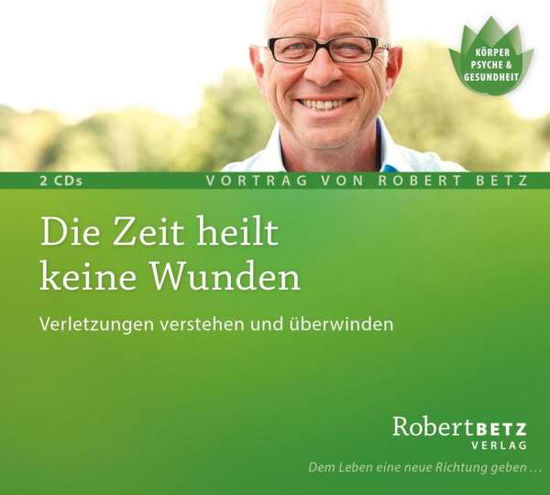 Betz, Robert: Die Zeit heilt keine Wunden (Doppel- - R.T. Betz - Musiikki -  - 9783940503640 - perjantai 8. huhtikuuta 2016