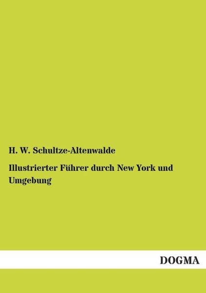 Cover for H W Schultze-Altenwalde · Illustrierter Fuhrer durch New York und Umgebung (Paperback Book) [German edition] (2012)