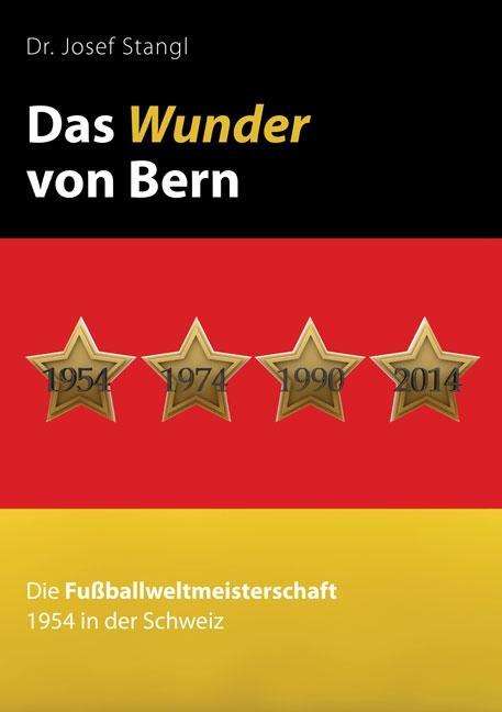 Cover for Josef Stangl · Das Wunder von Bern (Paperback Book) (2017)