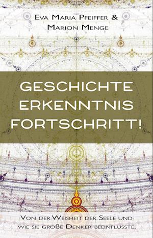 Eva Maria Pfeiffer · Geschichte, Erkenntnis, Fortschritt! (Book) (2024)