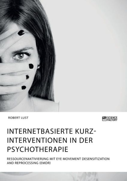 Cover for Robert Lust · Internetbasierte Kurzinterventionen in der Psychotherapie. Ressourcenaktivierung mit Eye Movement Desensitization and Reprocessing (EMDR) (Pocketbok) (2020)