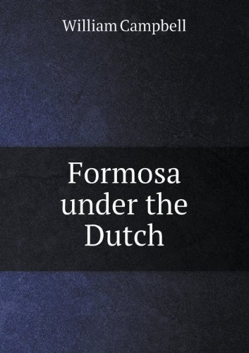 Cover for William Campbell · Formosa Under the Dutch (Paperback Book) (2013)