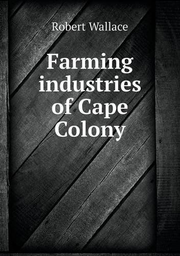 Cover for Robert Wallace · Farming Industries of Cape Colony (Paperback Book) (2013)