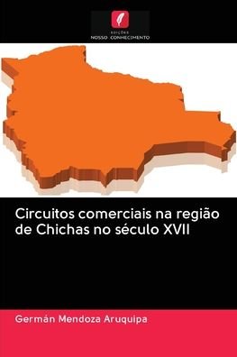 Cover for Germán Mendoza Aruquipa · Circuitos comerciais na regiao de Chichas no seculo XVII (Pocketbok) (2020)