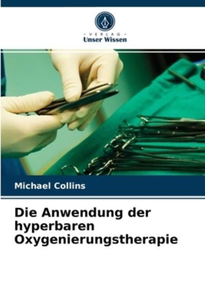 Cover for Michael Collins · Die Anwendung der hyperbaren Oxygenierungstherapie (Paperback Book) (2020)