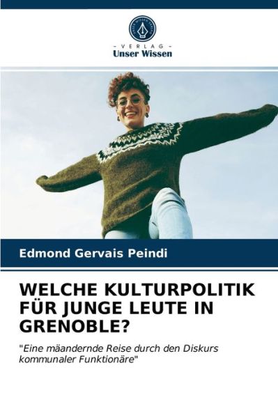 Cover for Edmond Gervais Peindi · Welche Kulturpolitik Fur Junge Leute in Grenoble? (Paperback Book) (2021)