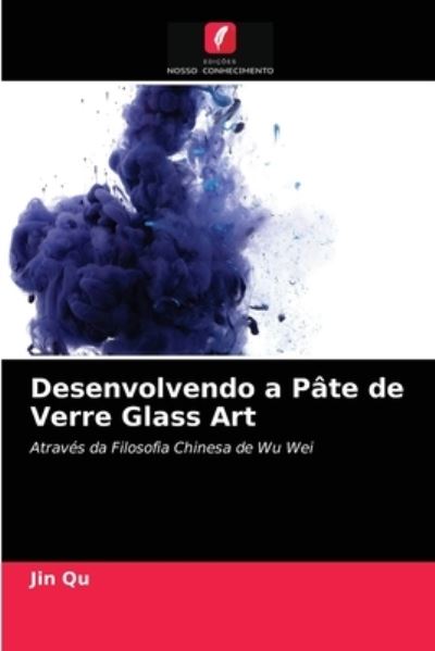 Desenvolvendo a Pâte de Verre Glass - Qu - Other - - 9786203177640 - January 15, 2021