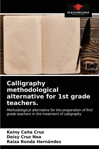 Cover for Keiny Caña Cruz · Calligraphy methodological alternative for 1st grade teachers. (Paperback Book) (2021)
