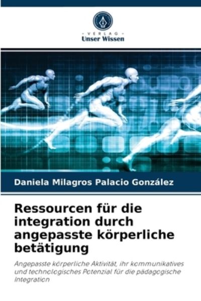Cover for Daniela Milagros Palacio González · Ressourcen fur die integration durch angepasste koerperliche betatigung (Paperback Book) (2021)