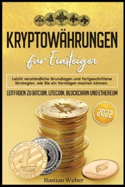 Cover for Bastian Weber · Kryptowahrungen fur Einsteiger (Paperback Book) (2022)