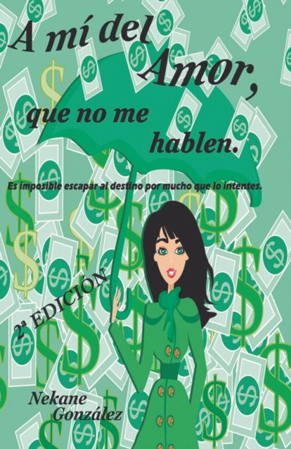 Cover for Nekane Gonz Lez · A mí del amor, que no me hablen (Paperback Book) (2016)