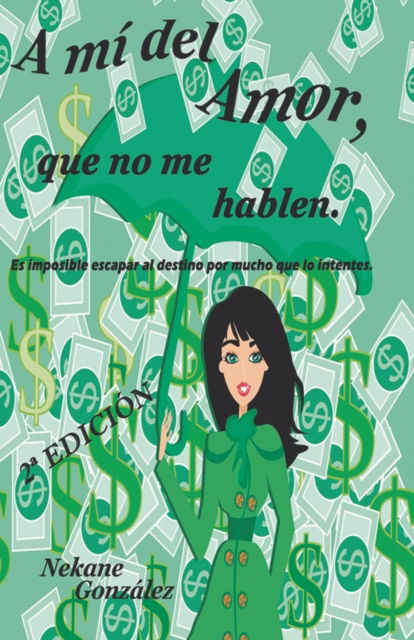 Cover for Nekane Gonz Lez · A mí del amor, que no me hablen (Paperback Bog) (2016)