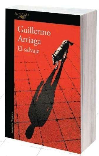 Cover for Guillermo Arriaga · El salvaje (Paperback Book) (2017)
