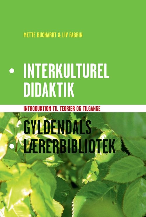Gyldendals Lærerbibliotek: Interkulturel didaktik - Mette Buchardt; Liv Fabrin - Livros - Gyldendal - 9788702065640 - 2 de agosto de 2012