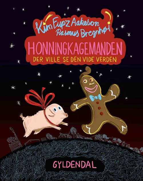 Cover for Kim Fupz Aakeson; Rasmus Bregnhøi · Julebøger: Honningkagemanden der ville se den vide verden (Inbunden Bok) [1:a utgåva] (2024)