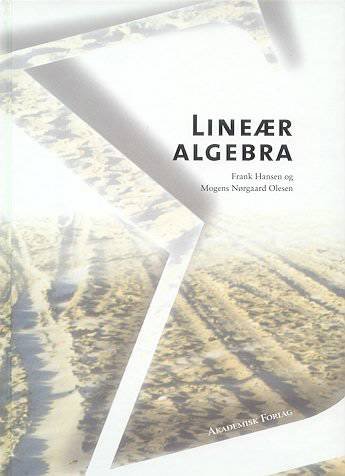 Cover for Frank Hansen; Mogens Nørgaard Olesen · Lineær algebra (Gebundesens Buch) [1. Ausgabe] [Indbundet] (2007)