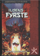 Cover for James Lovegrove · Smertens 5 Fyrster: Ildens Fyrste (Gebundesens Buch) [1. Ausgabe] [Indbundet] (2011)