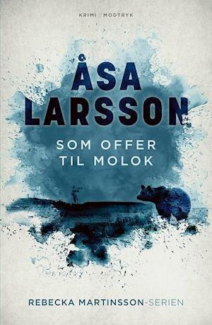 Cover for Åsa Larsson · Serien om Rebecka Martinsson: Som offer til Molok (Paperback Bog) [5. udgave] (2021)