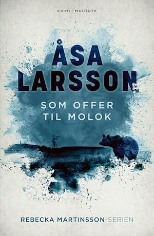 Cover for Åsa Larsson · Serien om Rebecka Martinsson: Som offer til Molok (Paperback Book) [5. Painos] (2021)