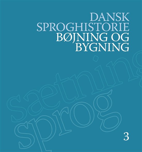 Cover for Hjorth Ebba (red.) · Dansk sproghistorie 3: Bøjning og bygning (Indbundet Bog) [1. udgave] (2019)
