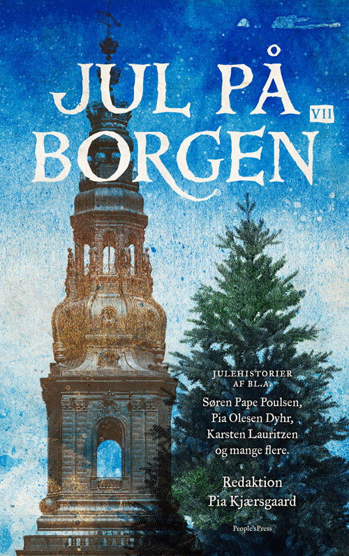 Jul på Borgen VII - Pia Kjærsgaard (red.) - Bøger - People'sPress - 9788772381640 - 30. oktober 2020