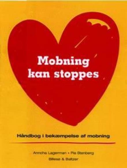 Mobning kan stoppes - Anncha Lagerman Pia Stenberg - Bøger - Billesø & Baltzer - 9788778420640 - 27. april 2000