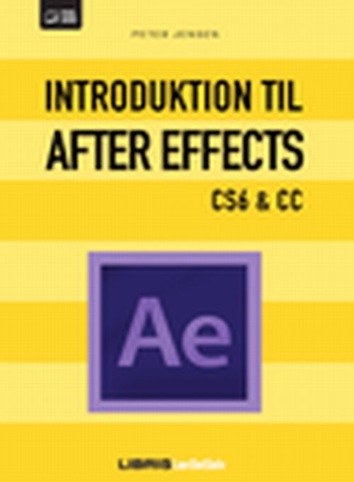 Introduktion til After Effects CS6 & CC - Peter Jensen - Boeken - Libris Media - 9788778532640 - 17 februari 2014