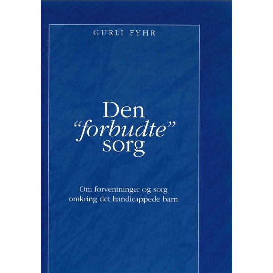 Cover for Gurli Fyhr · Den &quot;forbudte&quot; sorg (Book) (2001)