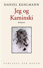 Cover for Daniel Kehlmann · Jeg og Kaminski, pb. (Hæftet bog) [1. udgave] (2008)