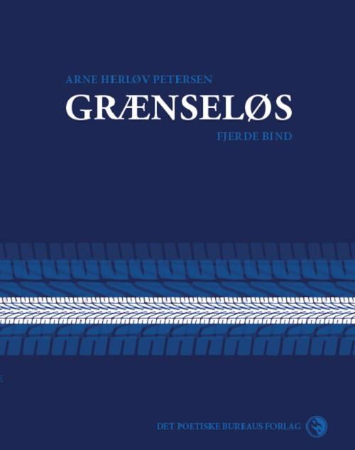 Cover for Arne Herløv Petersen · Grænseløs bd. 4 (Sewn Spine Book) [1st edition] (2014)