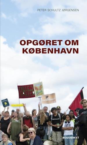 Cover for Peter Schultz Jørgensen · Opgøret om København (Gebundesens Buch) [1. Ausgabe] (2021)