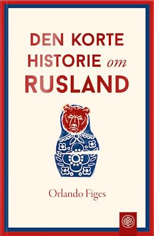 Cover for Orlando Figes · Den korte historie om Rusland (Sewn Spine Book) [1.º edición] (2024)