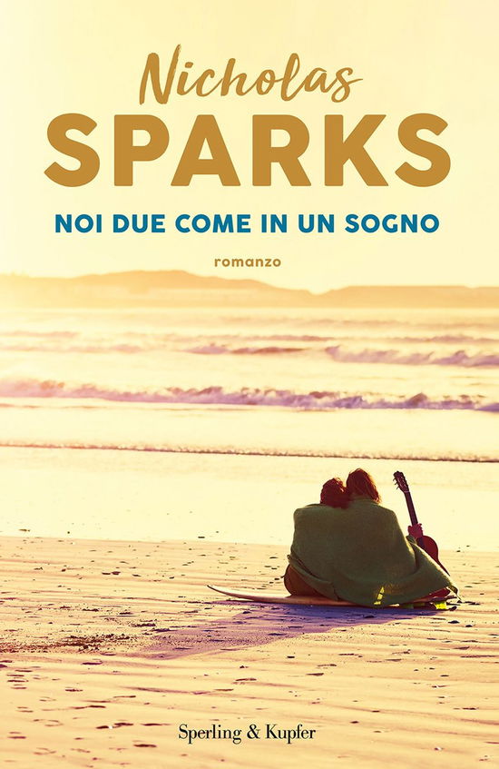 Noi Due Come In Un Sogno - Nicholas Sparks - Boeken -  - 9788820073640 - 