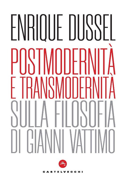 Cover for Enrique Dussel · Postmodernita E Transmodernita. Sulla Filosofia Di Gianni Vattimo (Book)