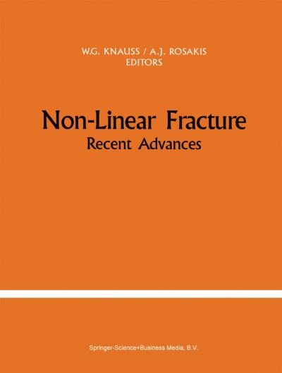 W G Knauss · Non-Linear Fracture: Recent Advances (Paperback Book) [Softcover reprint of hardcover 1st ed. 1990 edition] (2010)