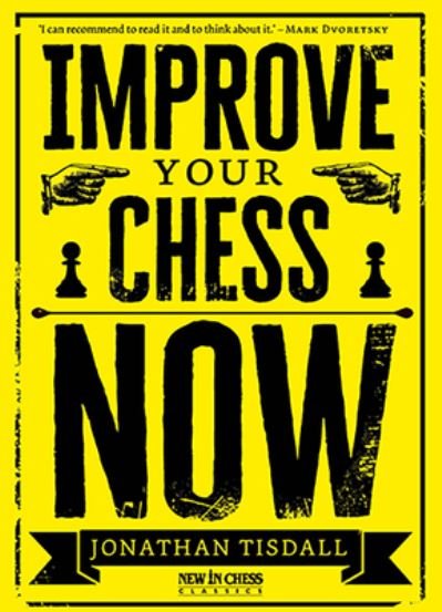 Cover for Jonathan Tisdall · Improve Your Chess Now - New Edition: A Strikingly Original Self-Improvement Manual (Paperback Bog) (2023)