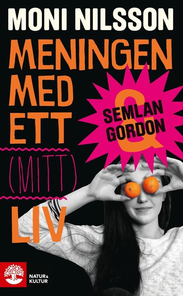 Semlan och Gordon: Meningen med ett (mitt) liv - Moni Nilsson - Livros - Natur & Kultur Allmänlitteratur - 9789127171640 - 19 de março de 2021