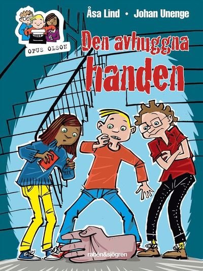 Cover for Åsa Lind · Opus Olson: Den avhuggna handen (Bound Book) (2017)