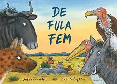 Cover for Axel Scheffler · De fula fem (Bound Book) (2017)