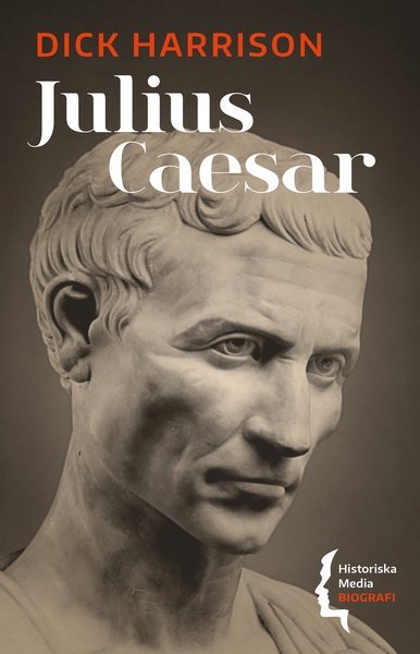 Cover for Dick Harrison · Biografi: Julius Caesar (Book) (2021)