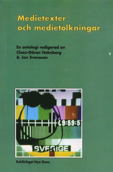 Cover for Claes-Göran Holmberg · Medietexter och medietolkningar : Läsningar av massmediala texter (Book) (1995)
