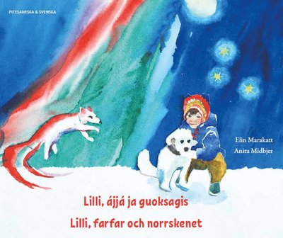 Cover for Anita Midbjer Elin Marakatt · Lilli, farfar och norrskenet (pitesamiska och svenska) (Paperback Book) (2020)