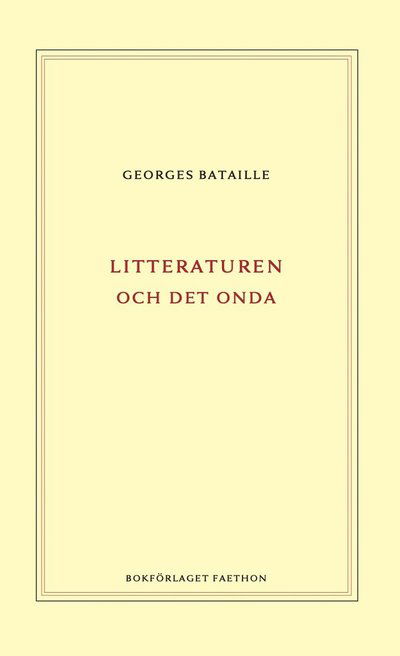 Litteraturen och det onda - Georges Bataille - Bücher - Bokförlaget Faethon - 9789189113640 - 1. Dezember 2021