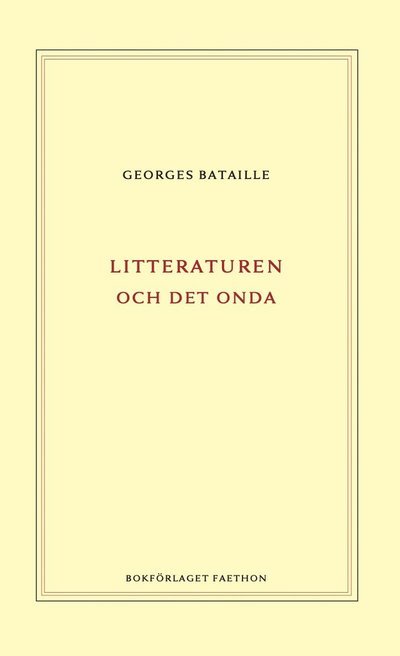 Litteraturen och det onda - Georges Bataille - Bøger - Bokförlaget Faethon - 9789189113640 - 1. december 2021