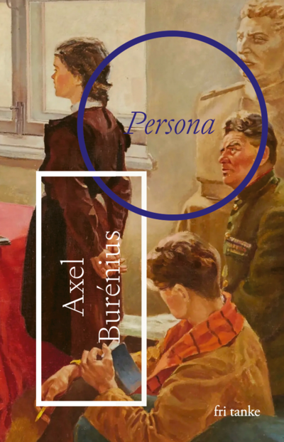 Cover for Axel Burénius · Persona : om Svetlana Aleksijevitjs författarskap (Hardcover Book) (2023)