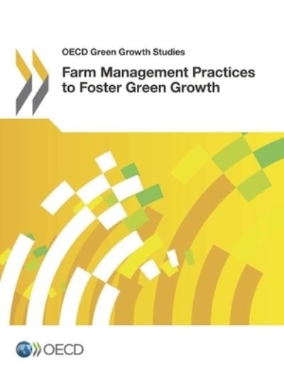 Farm management practices to foster green growth - Organisation for Economic Co-operation and Development - Livres - Organization for Economic Co-operation a - 9789264238640 - 3 mars 2016